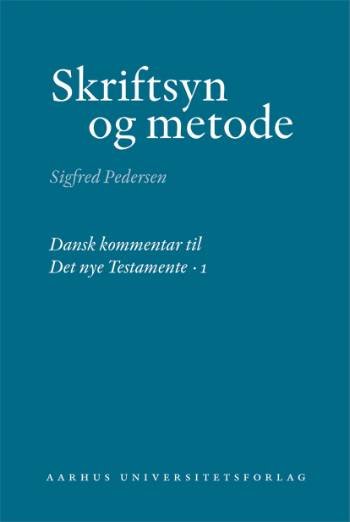 Cover for . · Dansk kommentar til Det nye testamente (DKNT).: Skriftsyn og metode (Bound Book) [2nd edition] [Indbundet] (2007)