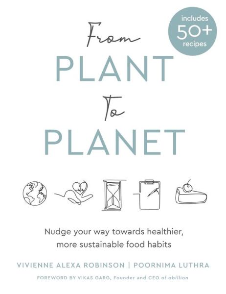 Cover for Poornima Luthra · From Plant to Planet: Nudge your way towards healthier, more sustainable food habits (Inbunden Bok) (2021)