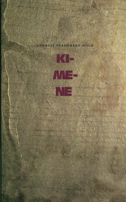 Cover for Andreas Vermehren Holm · Kimene (Sewn Spine Book) [1st edition] (2017)