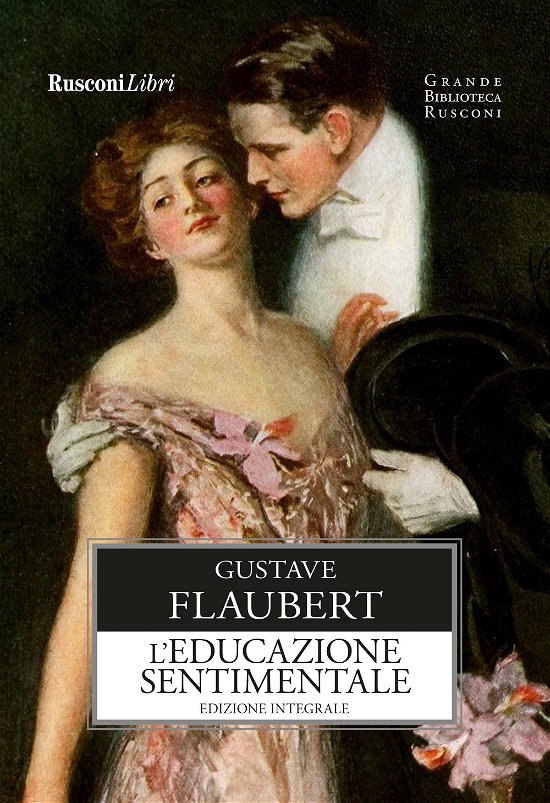 Cover for Gustave Flaubert · L' Educazione Sentimentale. Ediz. Integrale (Book)