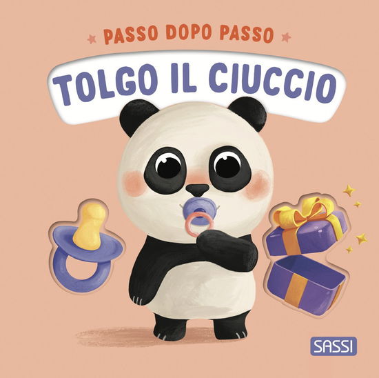 Cover for Giulia Pesavento · Tolgo Il Ciuccio. Passo Dopo Passo. Board Books. Ediz. A Colori (Book)