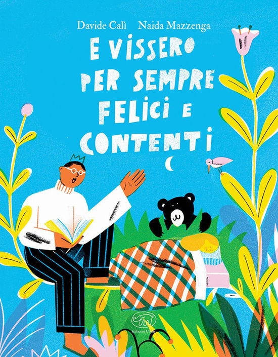 Cover for Davide Calì · E Vissero Per Sempre Felici E Contenti. Ediz. A Colori (Book)