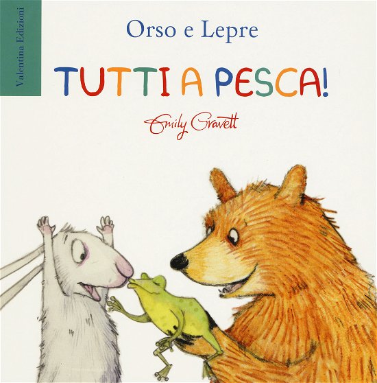 Cover for Emily Gravett · Tutti A Pesca! Ediz. A Colori (Buch)