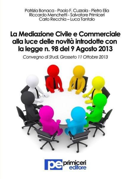 Cover for Salvatore Primiceri · La Mediazione Civile E Commerciale Alla Luce Delle Novità Introdotte Con La Legge N. 98 Del 9 Agosto 2013 (Pocketbok) [Italian edition] (2013)