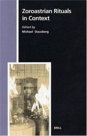 Cover for Michael Stausberg · Zoroastrian Rituals in Context (Studies in the History of Religions, V. 102.) (Inbunden Bok) (2003)