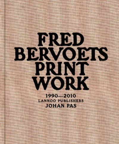 Cover for Pas · Fred Bervoets: Printwork 1990   2010  Hb (Book) (2011)