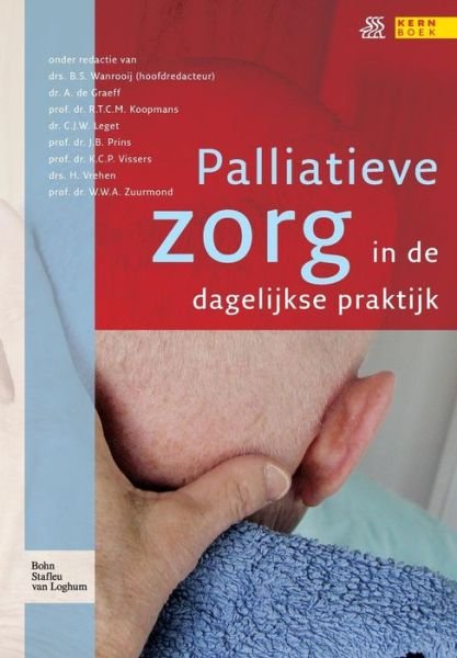 Palliatieve Zorg in de Dagelijkse Praktijk - Quintessens - B S Wanrooij - Libros - Bohn,Scheltema & Holkema,The Netherlands - 9789031340316 - 22 de junio de 2010