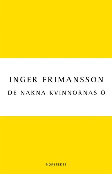 Digitala klassiker: De nakna kvinnornas ö - Inger Frimansson - Książki - Norstedts - 9789113031316 - 7 kwietnia 2010