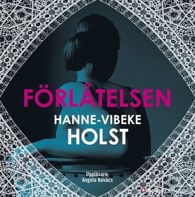 Cover for Hanne-Vibeke Holst · Förlåtelsen (Lydbok (MP3)) (2012)