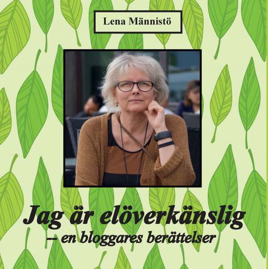 Cover for Lena Männistö · Jag är elöverkänslig : en bloggares berättelser (Hardcover Book) (2016)