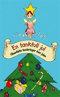 Cover for Stephen Law · En tankfull jul : filosofiska funderingar över julen (Buch) (2011)