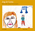 Cover for Louise Attling Lena Attling · Jag är Lena : mitt liv i bilder : när jag är kreativ och mår bra (Paperback Book) (2023)