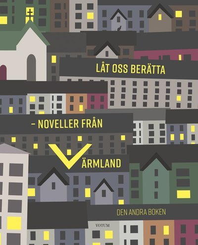 Cover for Magnus Lersten · Låt oss berätta: Låt oss berätta : noveller från Värmland - den andra boken (Bound Book) (2017)