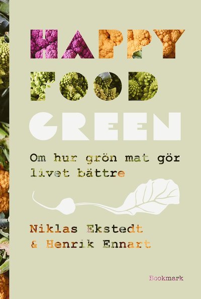 Cover for Henrik Ennart · Happy Food Green : om hur grön mat gör livet bättre (Bound Book) (2020)