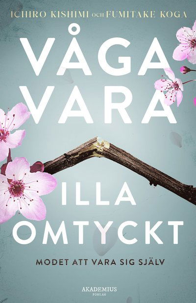 Våga vara illa omtyckt -  - Boeken - Akademius Förlag - 9789198926316 - 25 oktober 2024