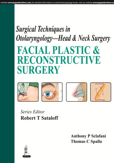 Cover for Robert T Sataloff · Surgical Techniques in Otolaryngology - Head &amp; Neck Surgery: Facial Plastic &amp; Reconstructive Surgery (Hardcover Book) (2014)