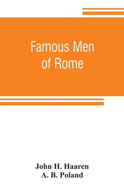 Famous men of Rome - John H Haaren - Kirjat - Alpha Edition - 9789353806316 - torstai 25. heinäkuuta 2019