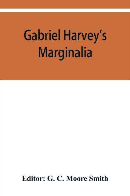 Cover for G C Moore Smith · Gabriel Harvey's Marginalia (Pocketbok) (2019)