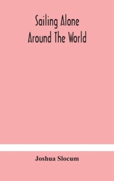 Cover for Joshua Slocum · Sailing alone around the world (Hardcover Book) (2020)