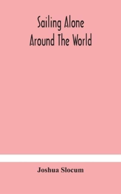 Cover for Joshua Slocum · Sailing alone around the world (Gebundenes Buch) (2020)