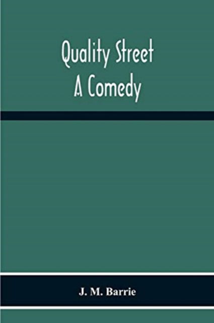 Cover for J M Barrie · Quality Street (Taschenbuch) (2020)