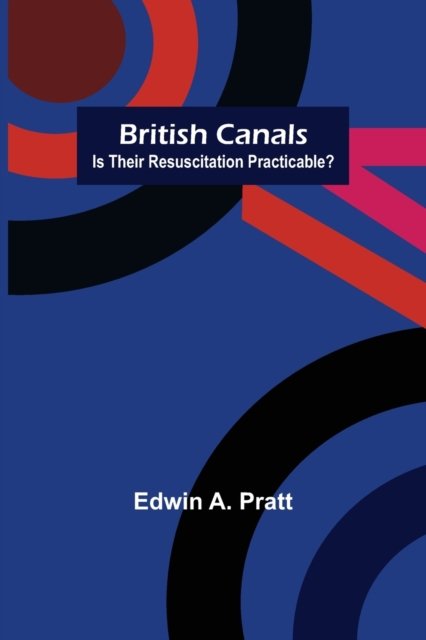 Cover for Edwin A Pratt · British Canals (Paperback Book) (2021)