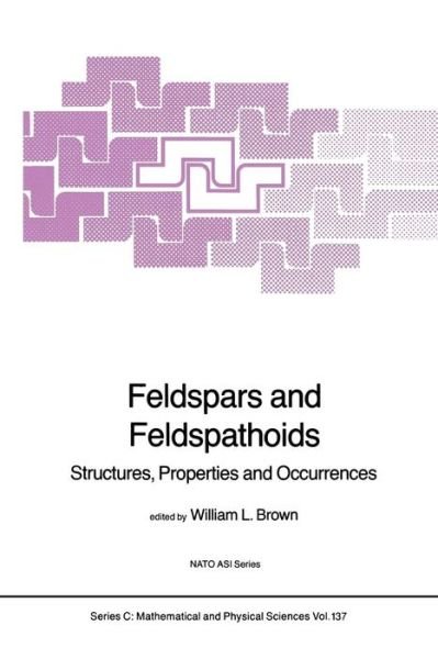 Cover for W L Brown · Feldspars and Feldspathoids: Structures, Properties and Occurrences - NATO Science Series C (Paperback Book) [Softcover reprint of the original 1st ed. 1984 edition] (2013)