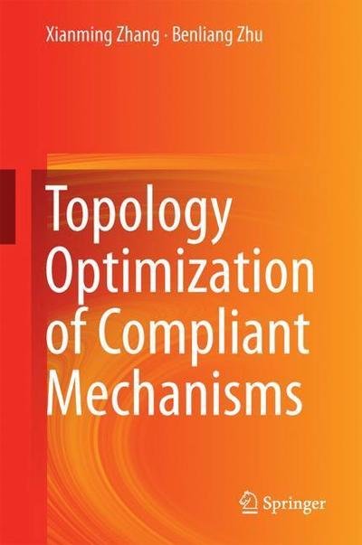 Cover for Xianmin Zhang · Topology Optimization of Compliant Mechanisms (Hardcover Book) [1st ed. 2018 edition] (2018)