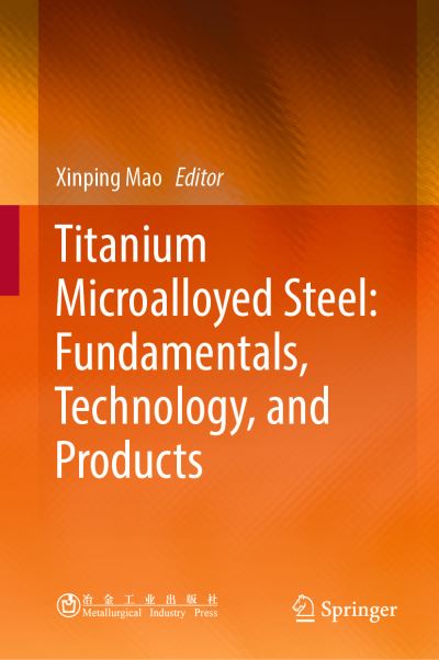 Cover for Titanium Microalloyed Steel Fundamentals Technology and Products (Book) [1st ed. 2019 edition] (2019)