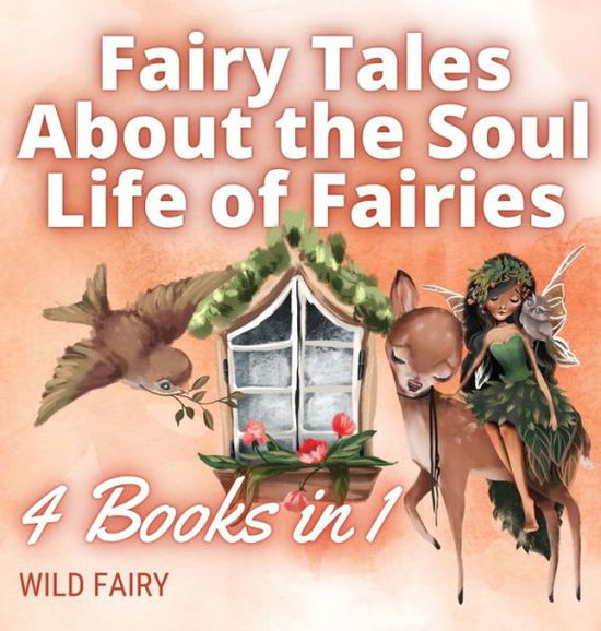 Cover for Wild Fairy · Fairy Tales About the Soul Life of Fairies (Hardcover Book) (2021)