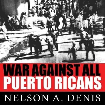 Cover for Nelson a Denis · War Against All Puerto Ricans (CD) (2015)