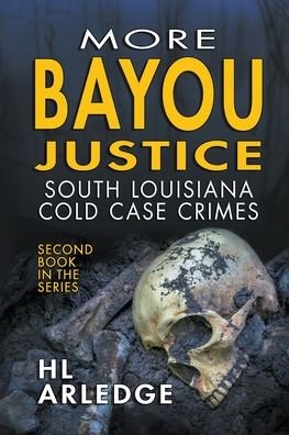 More Bayou Justice - Bayou Justice - Hl Arledge - Kirjat - Bogart Books - 9798201046316 - perjantai 16. heinäkuuta 2021