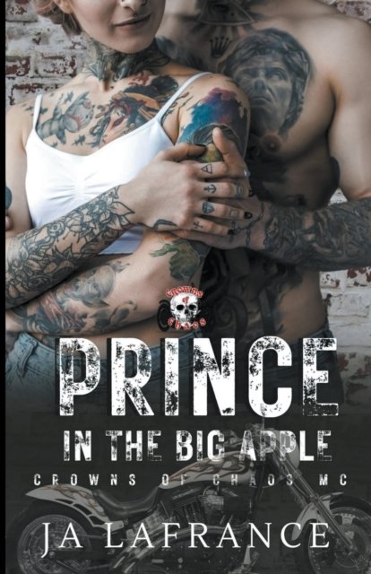 Cover for Ja LaFrance · Prince In The big Apple - Crowns of Chaos MC (Taschenbuch) (2021)