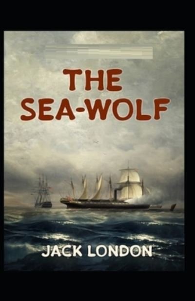 Cover for Jack London · The Sea-Wolf Annotated (Paperback Bog) (2022)