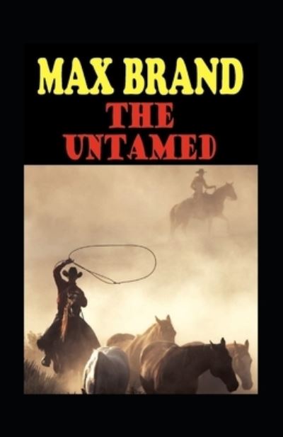 The Untamed Annotated - Max Brand - Books - Independently Published - 9798462755316 - August 23, 2021