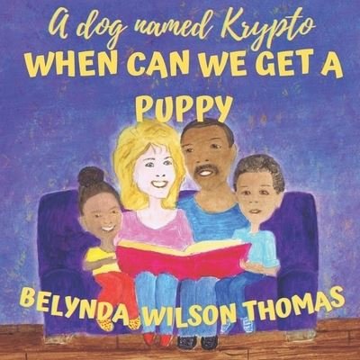 Cover for Belynda Wilson Thomas · When Can We Get A Puppy: A Dog Named Krypto (Paperback Bog) (2021)
