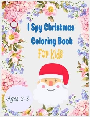 Cover for Ca Boo · I Spy Christmas Coloring Book For Kids Ages 2-5 (Paperback Bog) (2020)