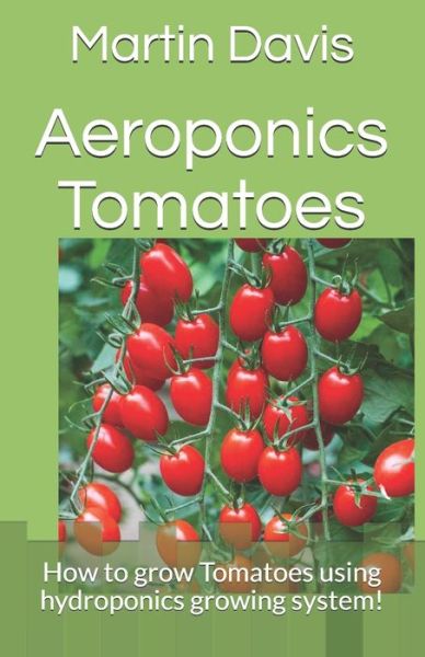 Cover for Martin Davis · Aeroponics Tomatoes (Paperback Book) (2020)