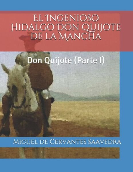 Cover for Miguel de Cervantes Saavedra · El Ingenioso Hidalgo Don Quijote de la Mancha (Pocketbok) (2020)