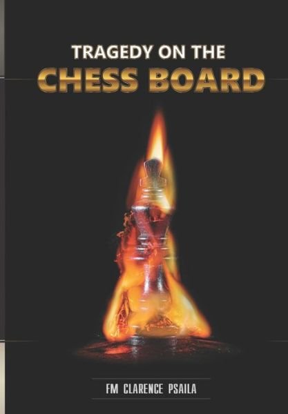 Clarence Psaila · Tragedy on the Chess Board (Paperback Book) (2020)