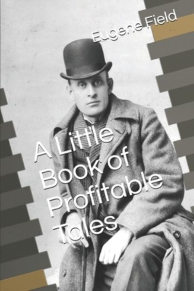 Cover for Eugene Field · A Little Book of Profitable Tales (Paperback Book) (2020)