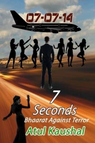 Cover for Atul Kaushal · 7 Seconds: Bhaarat Against Terror - 7 Seconds (Pocketbok) (2020)
