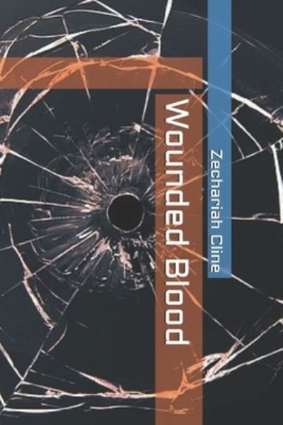 Cover for Zechariah J Cline · Wounded Blood (Pocketbok) (2020)