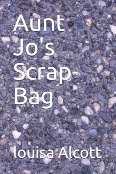 Cover for Louisa M Alcott · Aunt Jo's Scrap-Bag (Pocketbok) (2020)