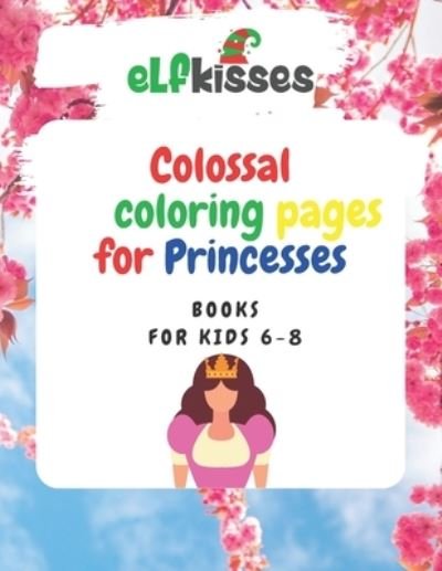 Cover for Oleksii Hnatchuk · Colossal Coloring pages for Princesses (Paperback Book) (2021)