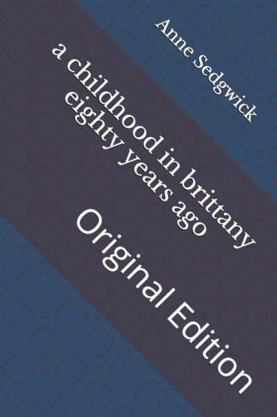 Cover for Anne Douglas Sedgwick · A childhood in brittany eighty years ago (Paperback Book) (2021)