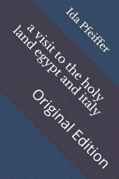 Cover for Ida Pfeiffer · A visit to the holy land egypt and italy (Paperback Book) (2021)