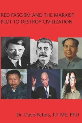 Cover for Dave Peters · Red Fascism and the Marxist Plot to Destroy Civilization (Paperback Book) (2022)