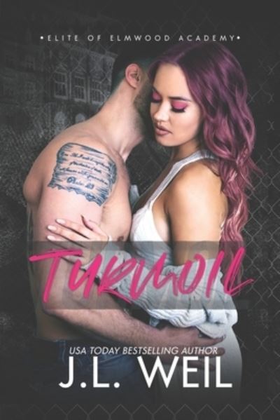 Cover for J L Weil · Turmoil: A Dark High School Romance - Elite of Elmwood Academy (Pocketbok) (2021)