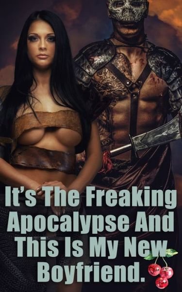 Cover for Olivia T Turner · It's The Freaking Apocalypse And This Is My New Boyfriend (Paperback Bog) (2021)